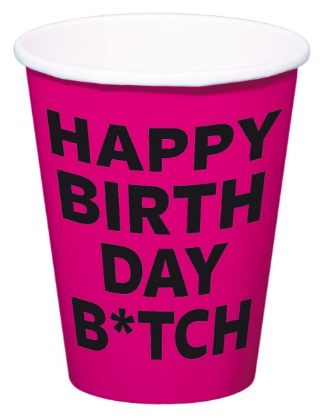 8 Birthday Bitch paper cups 350ml